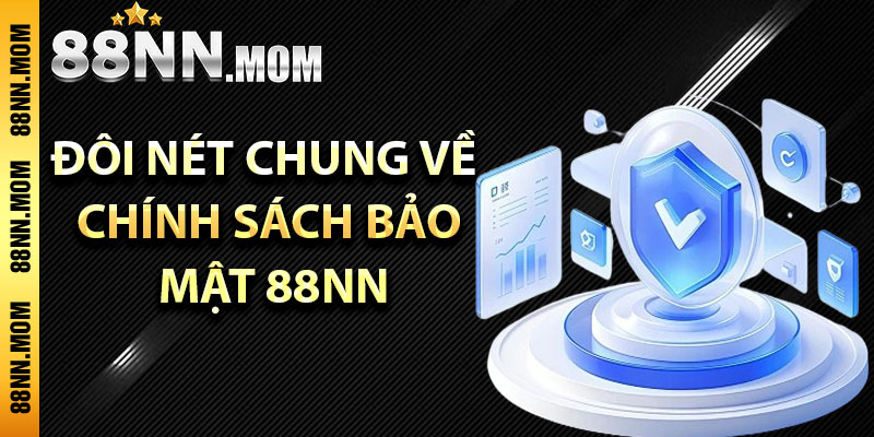 Đôi nét chung về chính sách bảo mật 88NN