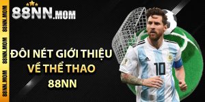 Đôi nét giới thiệu về Thể thao 88NN