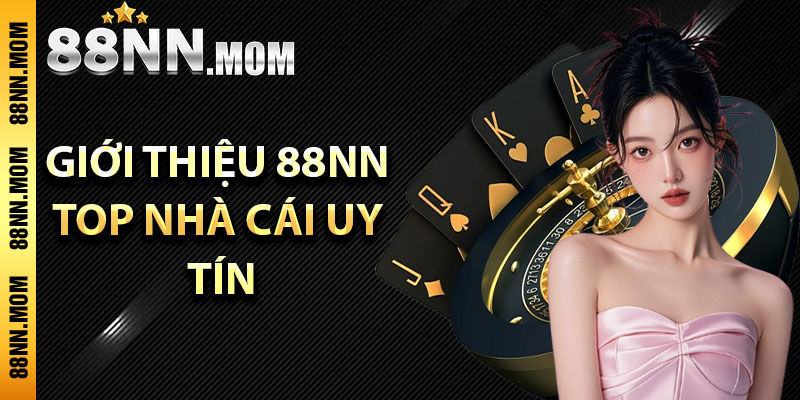 Giới thiệu 88NN top nhà cái uy tín